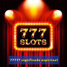 77777 significado espiritual